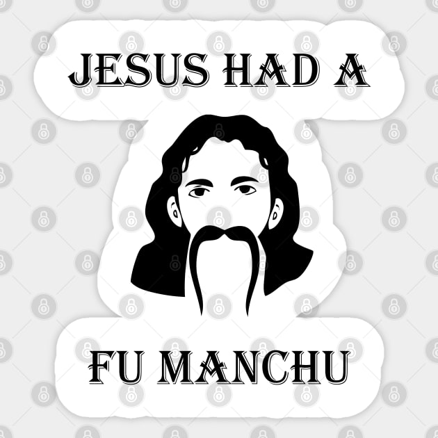 Jesus had a Fu Manchu Sticker by TBM Christopher